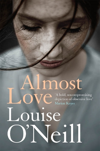 Almost Love: the addictive story of obsessive love from the bestselling author of Asking for It