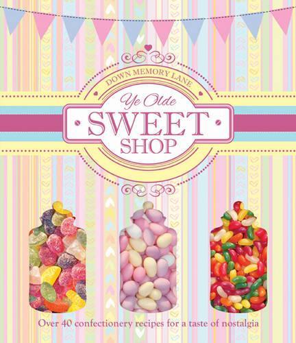 Down Memory Lane: Ye Olde Sweet Shop