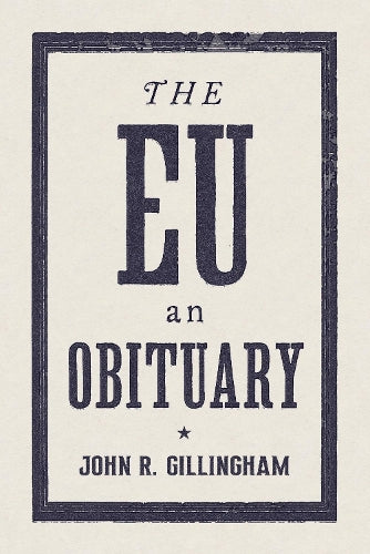 The European Union: An Obituary