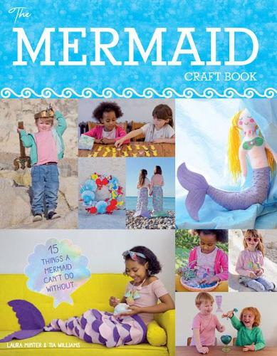 The Mermaid Craft Book: 15 Things a Mermaid Cant do Without (Little Button Diaries)