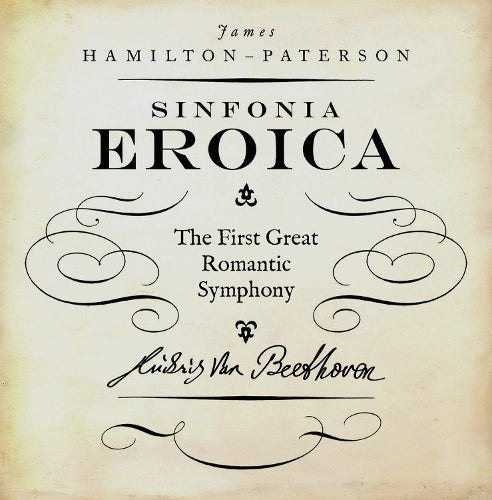 Eroica: The First Great Romantic Symphony (The Landmark Library)