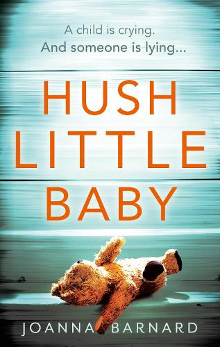 Hush Little Baby: The most gripping domestic suspense youll read this year