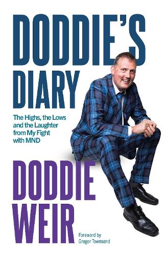 Doddies Diary: The Highs, the Lows and the Laughter from My Fight with MND