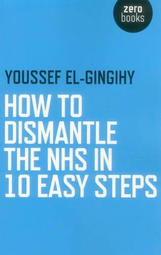 How to Dismantle the NHS in 10 Easy Steps