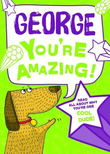 George - Youre Amazing! Read All About Why Youre One Cool Dude!