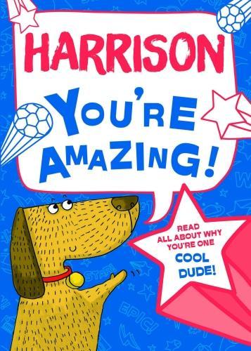 Harrison - Youre Amazing! Read All About Why Youre One Cool Dude!