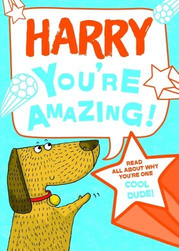 Harry - Youre Amazing! Read All About Why Youre One Cool Dude!