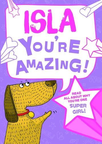 Isla - Youre Amazing! Read All About Why Youre One Super Girl!