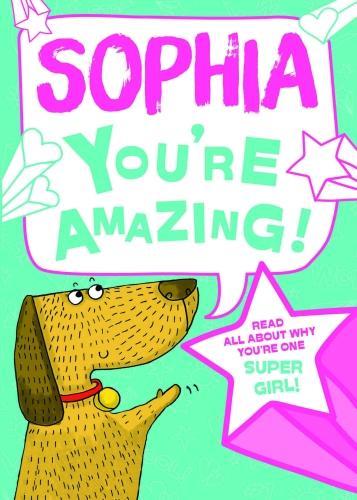 Sophia - Youre Amazing! Read All About Why Youre One Super Girl!