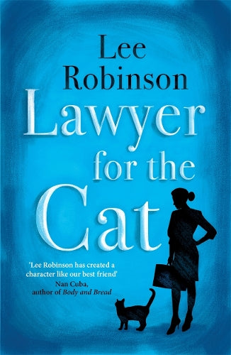 Lawyer for the Cat: One womans charming and heart-warming search for a cats new home