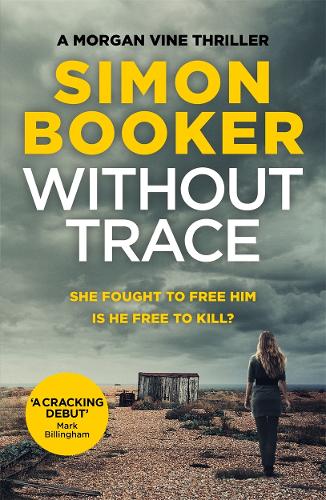 Without Trace: An edge of your seat psychological thriller (A Morgan Vine Thriller)