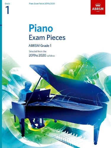 Piano Exam Pieces 2019 & 2020, ABRSM Grade 1: Selected from the 2019 & 2020 syllabus (ABRSM Exam Pieces)