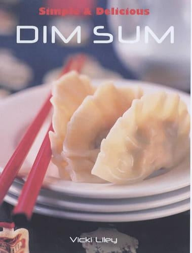 Simple & Delicious Dim Sum (Simple and Delicious)