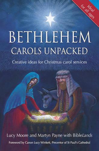 Bethlehem Carols Unpacked: Creative Ideas for Christmas Carol Services