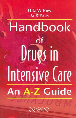 Handbook of Drugs in Intensive Care: An A-Z Guide