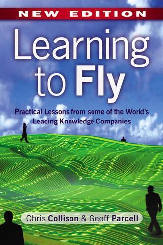 Learning To Fly: Practical Lessons from One of the World's Leading Knowledge Companies