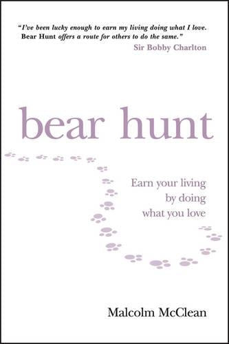 Bear Hunt: Earning Your Living by Doing What You Love
