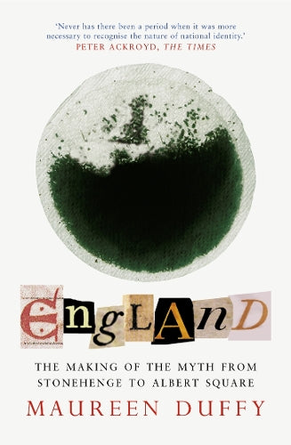 England: The Making of the Myth from Stonehenge to Albert Square