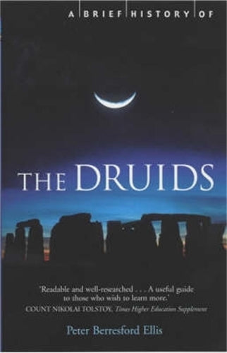 A Brief History of the Druids (Brief Histories)