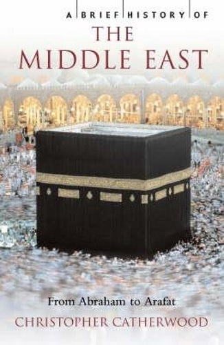 A Brief History of the Middle East (Brief Histories)