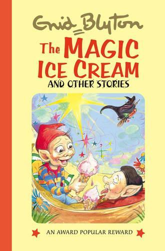 The Magic Ice Cream (Popular Rewards Series 9) (Enid Blytons Popular Rewards Series 9)