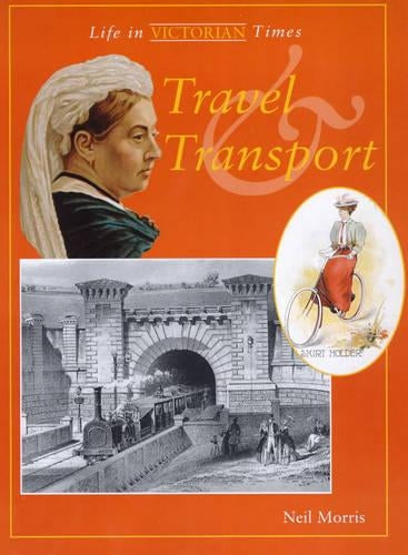 Travel and Transport (Life in Victorian Times)