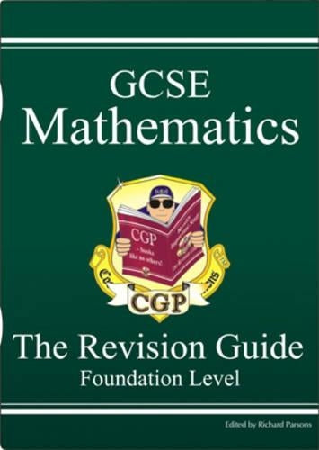 GCSE Mathematics - The Revision Guide - Foundation Level