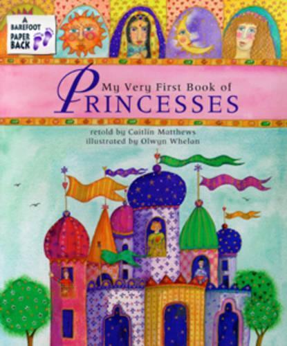 The My Very First Book of Princesses (A barefoot paperback)