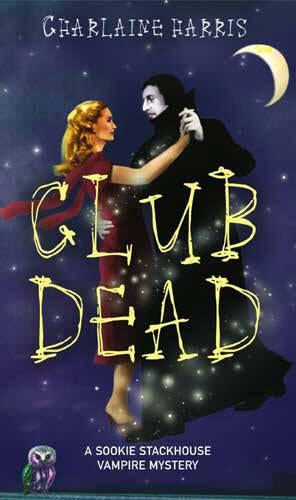 Club Dead: A Sookie Stackhouse Vampire Mystery (Sookie Stackhouse / Southern Vampire)