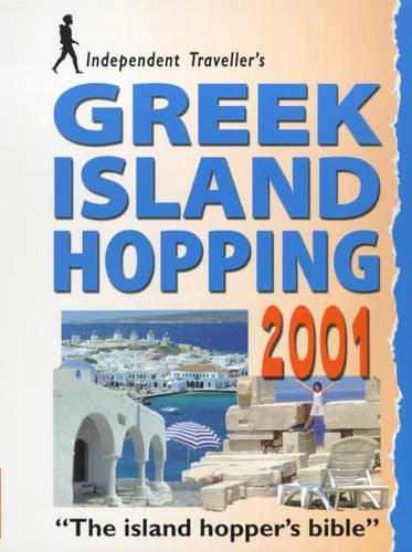 Greek Island Hopping 2001 (Independent Travellers Guides)