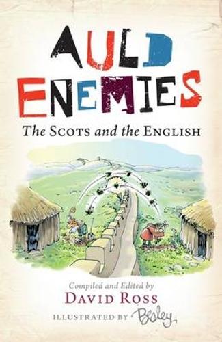 Auld Enemies: The Scots and the English (Birlinn Historical Guides)