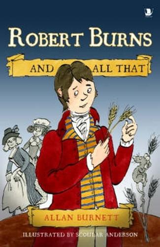 Robert Burns and All That (And All That)