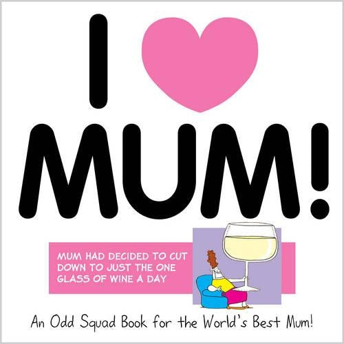 I Love Mum (Odd Squad I Love Collection...S.)