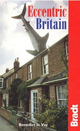 Eccentric Britain (Bradt Travel Guide)