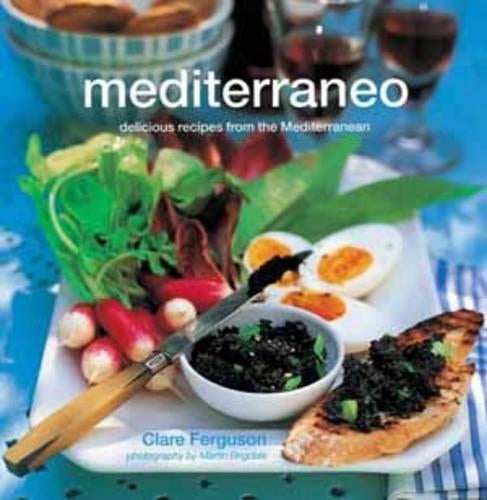 Mediterraneo: Delicious Recipes from the Mediterranean