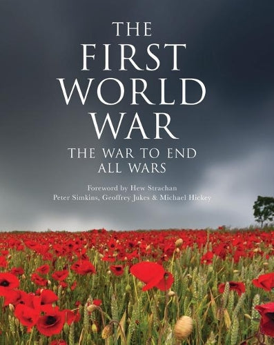 The First World War: The War to End All Wars: No.2 (Essential Histories Specials)