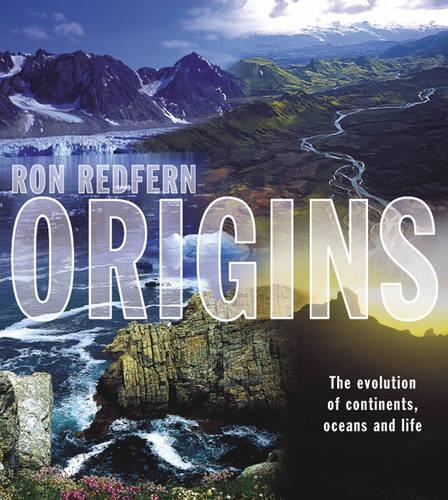 Origins: The Evolution of Continents, Oceans and Life