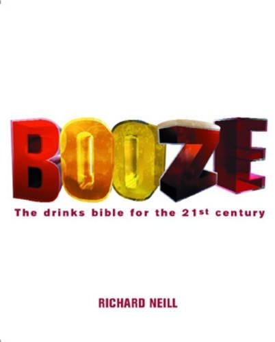 Booze: The Drinks Bible for the 21st Century