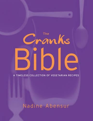 The Cranks Bible: A Timeless Collection of Vegetarian Recipes