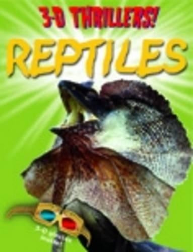 3D Thrillers: Reptiles (3D Thrillers)
