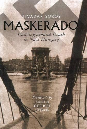 Maskerado: Dancing Around Death In Nazi Hungary