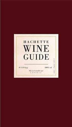 Hachette Wine Guide; The French Wine Bible