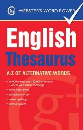 Websters Word Power English Thesaurus: A-Z of Alternative Words