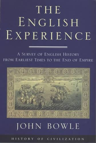 English Experience: A Survey of English History from Early Times to the End of Empire (History of Civilization)