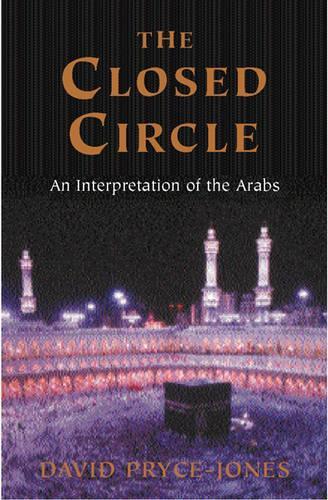 The Closed Circle: An Interpretation of the Arabs