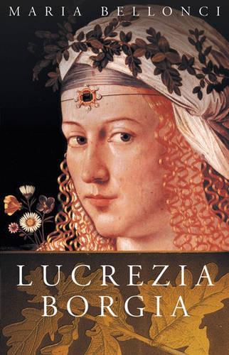 Lucrezia Borgia (WOMEN IN HISTORY)
