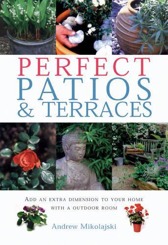 Perfect Patios & Terraces (Gardening essentials)