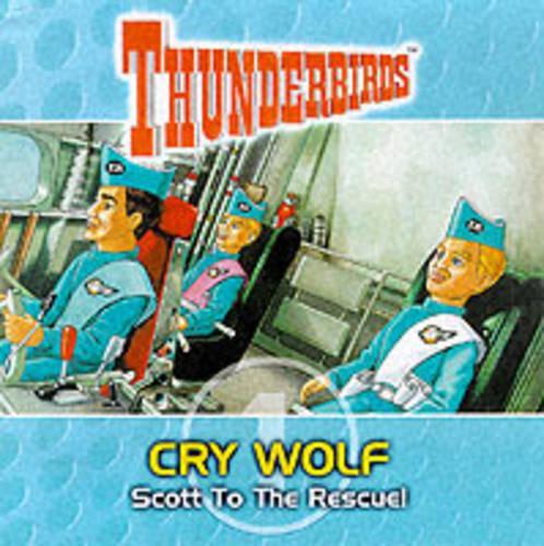 Thunderbirds: Cry Wolf: Scott to the Rescue! No. 1