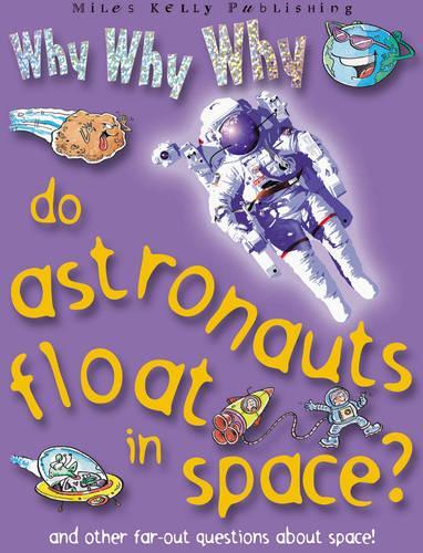 Why Why Why...Do Astronauts float in Space?