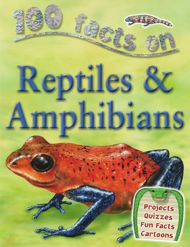100 Facts Reptiles & Amphibians